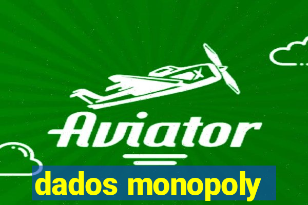 dados monopoly